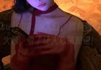 988.su入口，黑料像剁椒一样火辣，看了让人心跳加速！